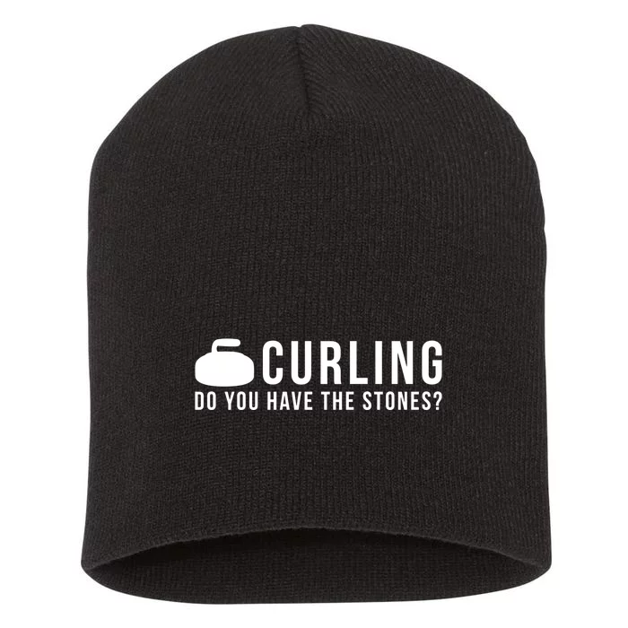 Curling Do You Have The Stones? Great Gift Short Acrylic Beanie