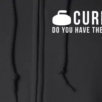 Curling Do You Have The Stones? Great Gift Full Zip Hoodie