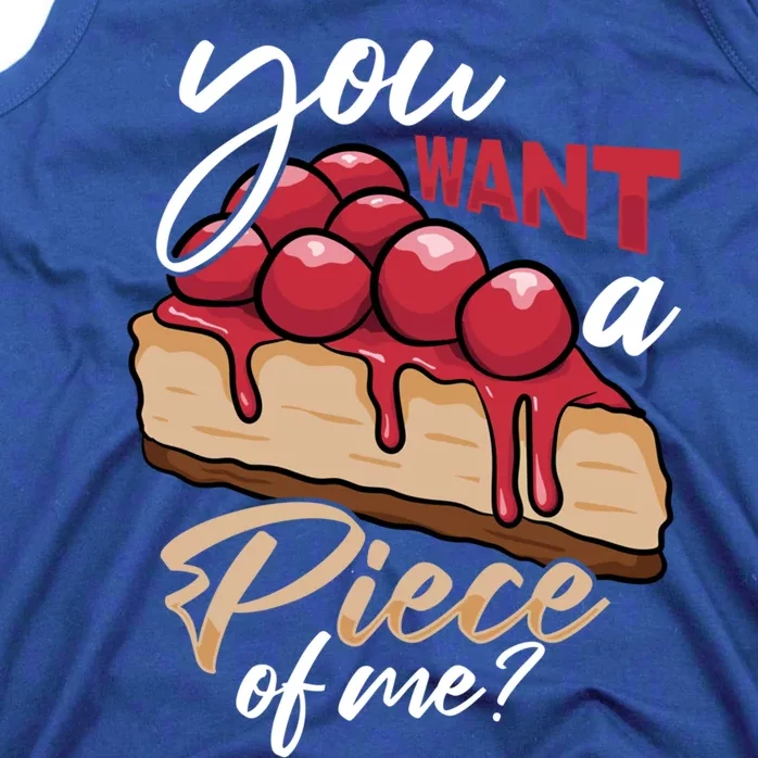 Cheesecake Day You Want A Piece Of Me Funny Cheese Cake Gift Tank Top