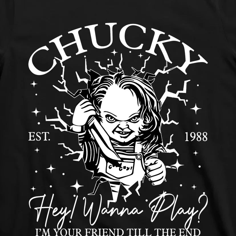 Chucky Est 1988 Hey Wanna Play I’M Your Friend Till The End T-Shirt