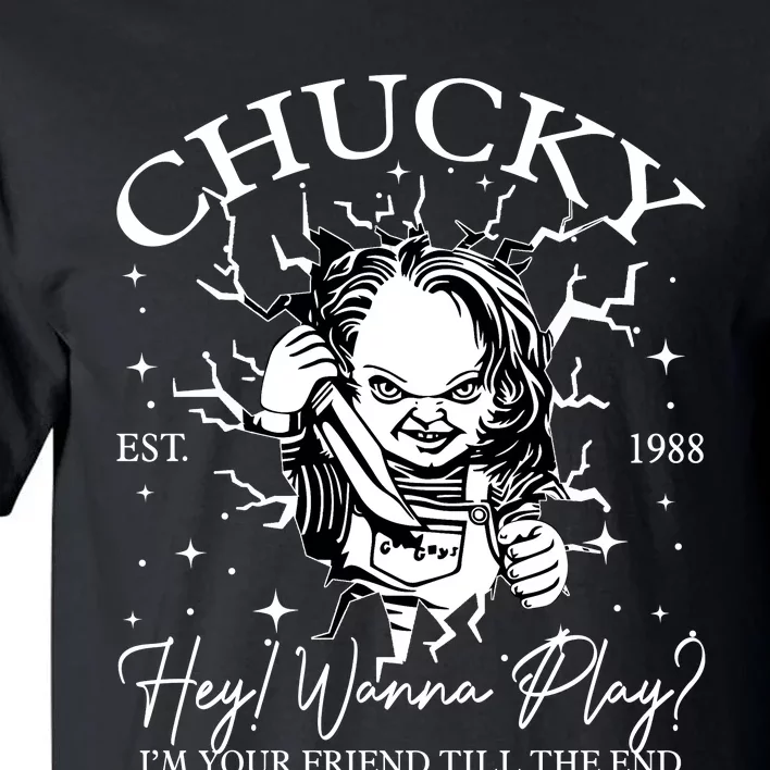 Chucky Est 1988 Hey Wanna Play I’M Your Friend Till The End Tall T-Shirt