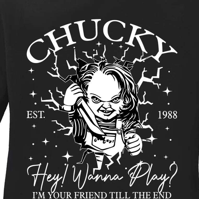 Chucky Est 1988 Hey Wanna Play I’M Your Friend Till The End Ladies Long Sleeve Shirt