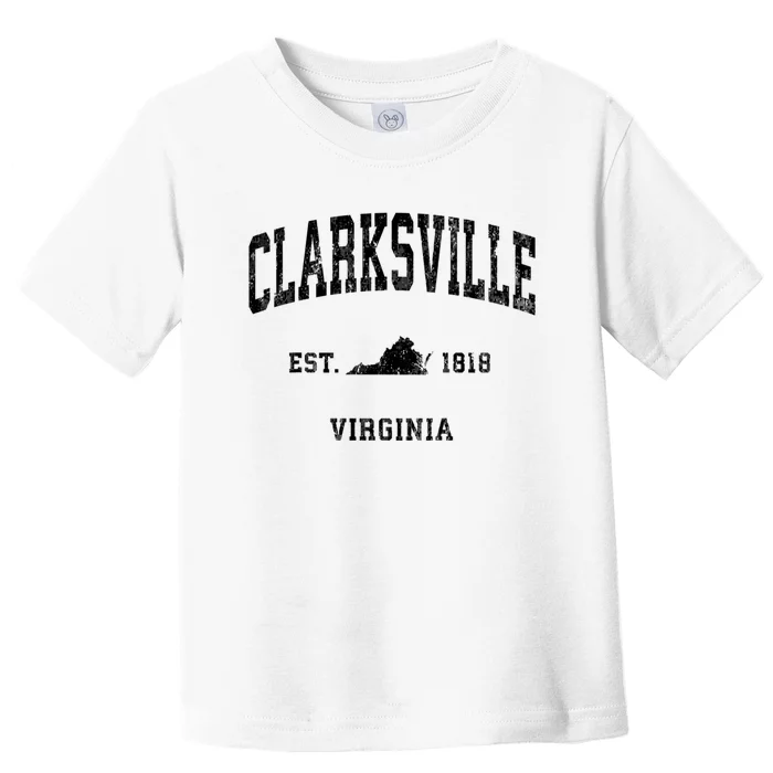 Clarksville Est 1818 Virginia Va Vintage Established Athletic Black Sports Toddler T-Shirt