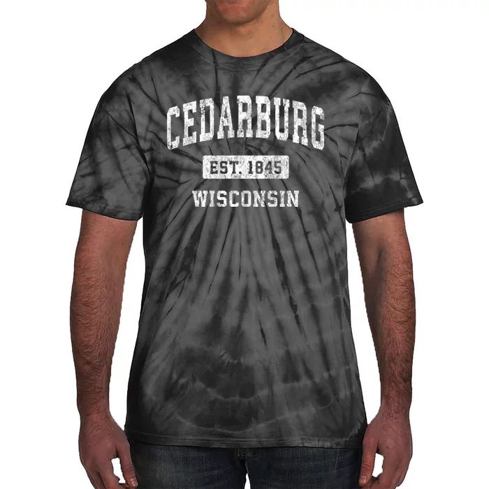 Cedarburg Est 1845 Wisconsin Wi Vintage Sports Established Design Tie-Dye T-Shirt