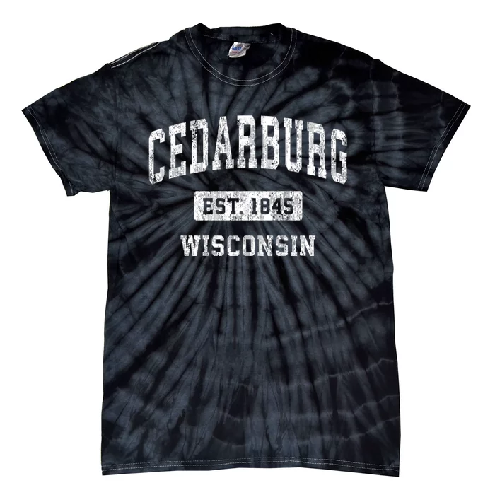 Cedarburg Est 1845 Wisconsin Wi Vintage Sports Established Design Tie-Dye T-Shirt