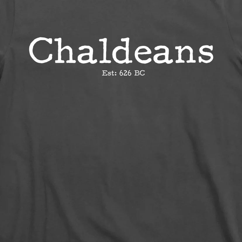 Chaldeans Established 626 BC T-Shirt