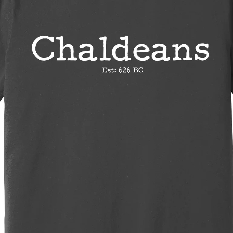 Chaldeans Established 626 BC Premium T-Shirt