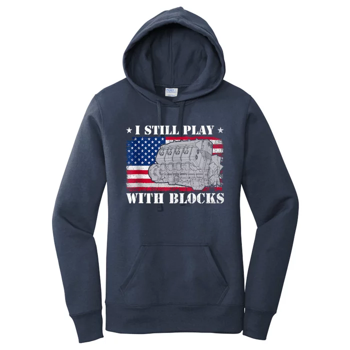 Car Engine Auto Mechanic I Still Play With Blocks USA Flag Women's Pullover Hoodie