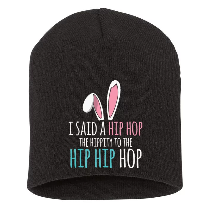 Cute Easter Bunny I Said A Hip Hop Funny Short Acrylic Beanie