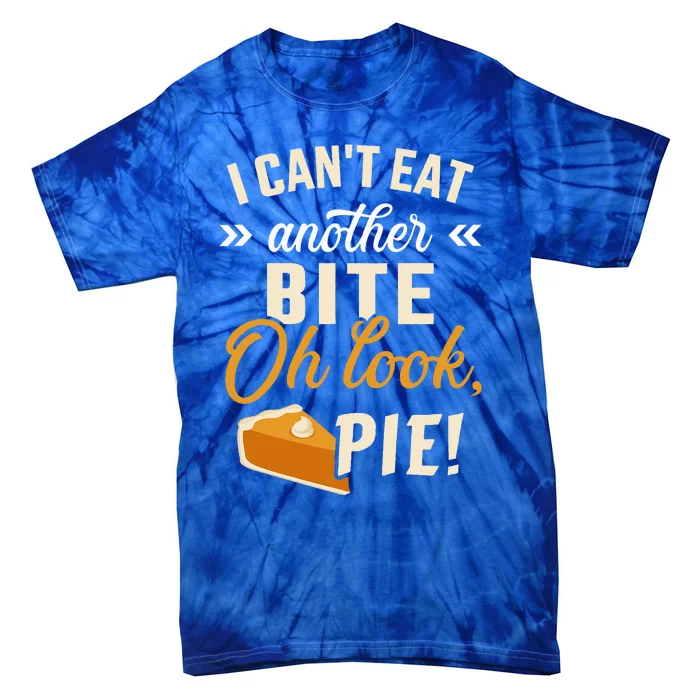 Can't eat bite look pie funny thanksgiving christmas dinner Tie-Dye T-Shirt