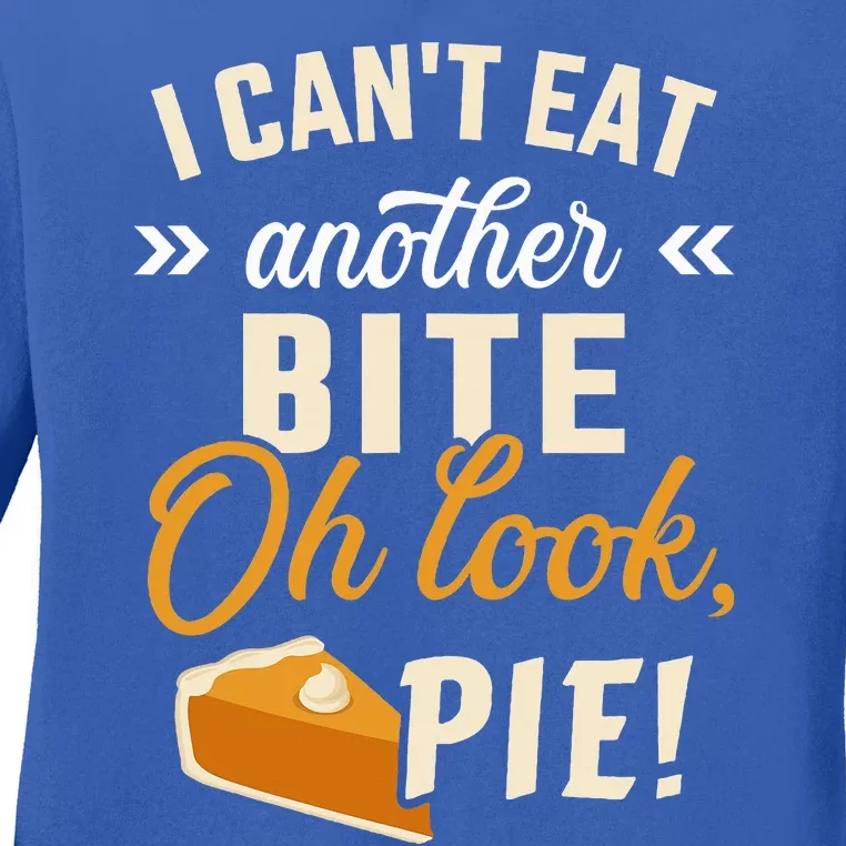 Can't eat bite look pie funny thanksgiving christmas dinner Ladies Long Sleeve Shirt