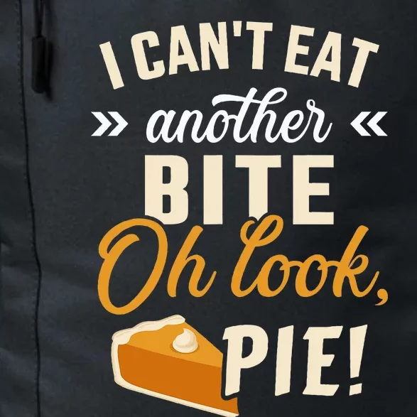 Can't eat bite look pie funny thanksgiving christmas dinner Daily Commute Backpack