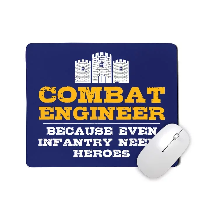 Combat Engineer Because Infantry Needs Heroes Army Mousepad