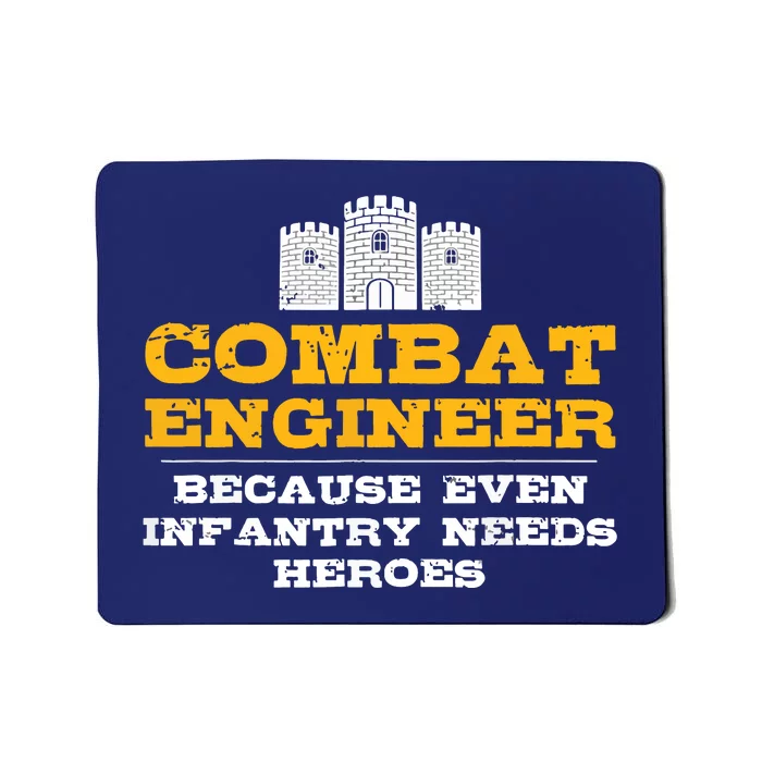 Combat Engineer Because Infantry Needs Heroes Army Mousepad