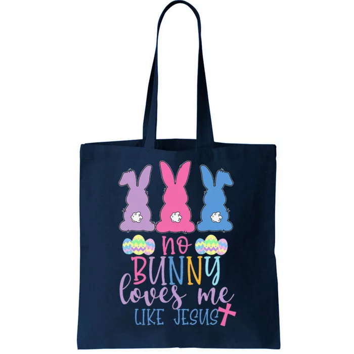 Cute Easter Bunnies No Bunny Loves Me Like Jesus Tote Bag