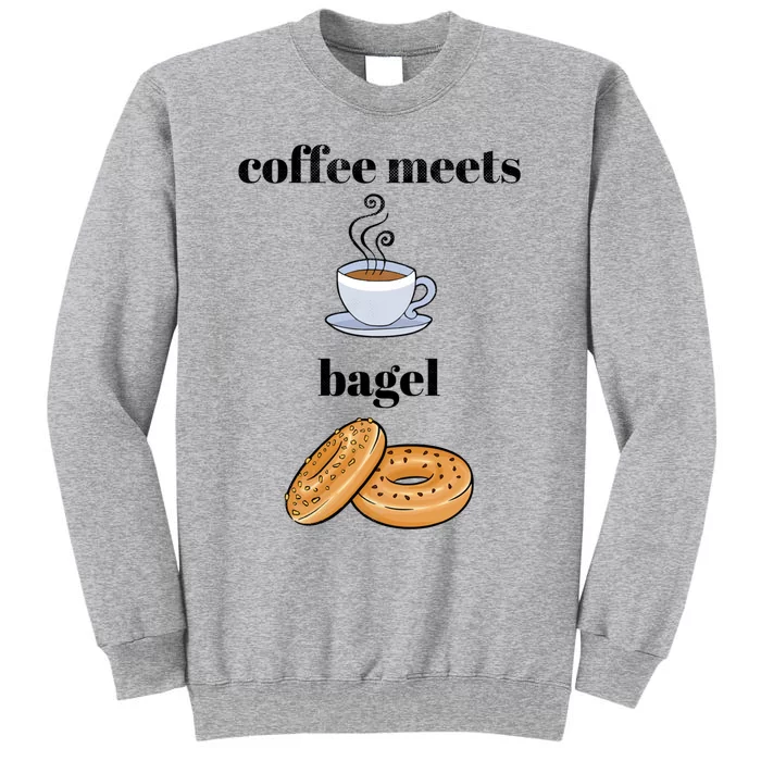 Coffee Er Bagels Food Lover Funny Coffee Meets Bagels Gift Tall Sweatshirt