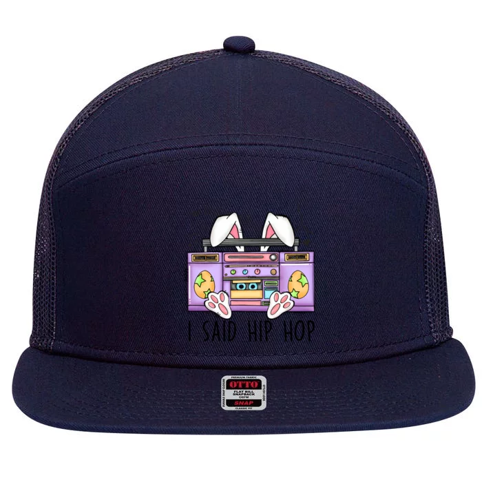 Cute Easter Bunny I Said A Hip Hop Funny 7 Panel Mesh Trucker Snapback Hat