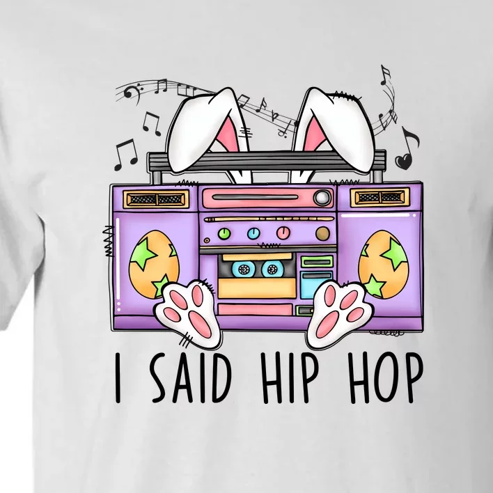 Cute Easter Bunny I Said A Hip Hop Funny Tall T-Shirt