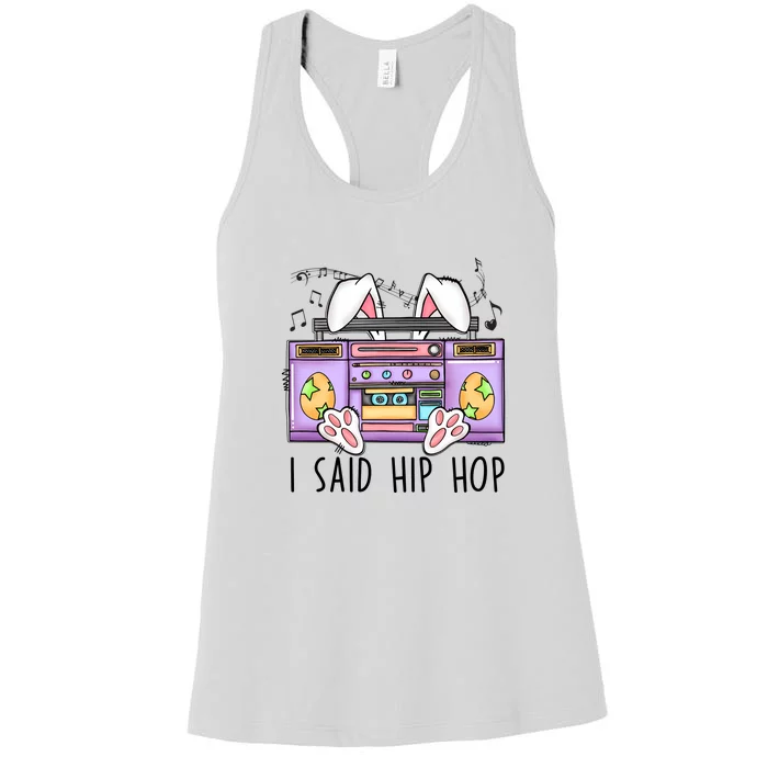 Cute Easter Bunny I Said A Hip Hop Funny Women's Racerback Tank