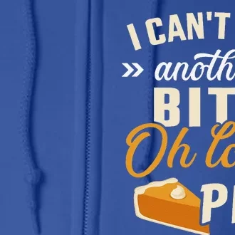 Cant Eat Bite Look Pie Funny Thanksgiving Christmas Dinner Full Zip Hoodie