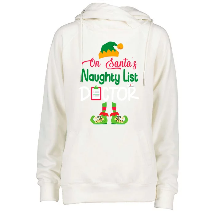 Cute Elf Body Merry Christmas On SantaS Naughty List Doctor Meaningful Gift Womens Funnel Neck Pullover Hood