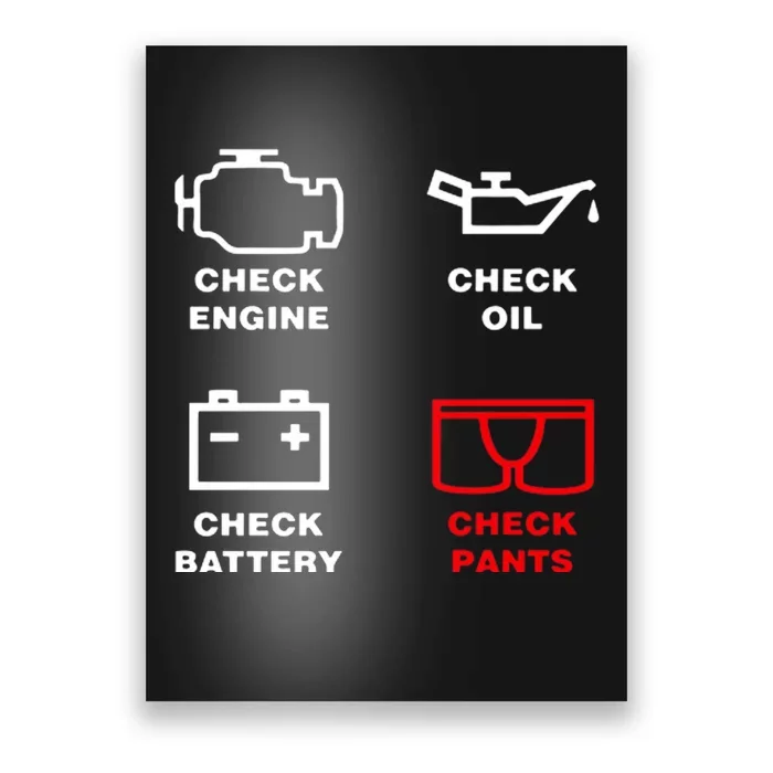 Check Engine Check Oil Check Battery Check Pants Poster