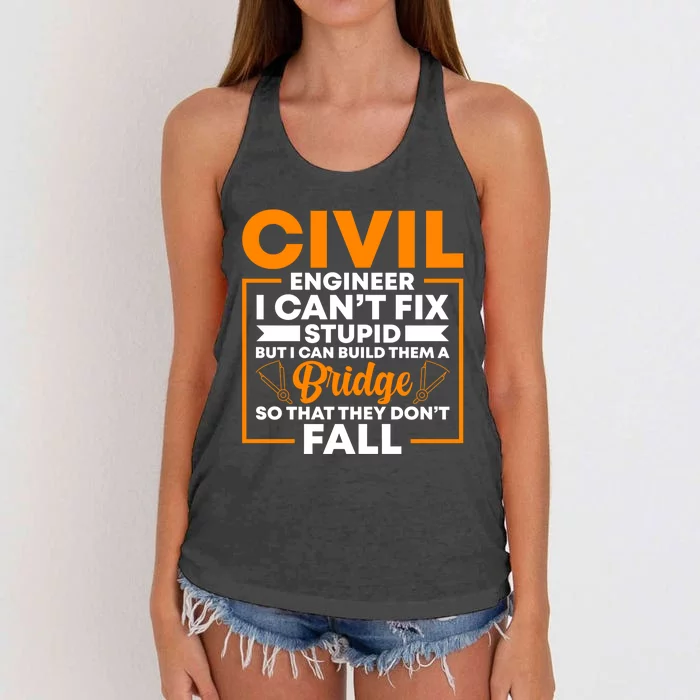 Civil Engineer Cant Fix Stupid Civil Engineer Dad Gift Women's Knotted Racerback Tank