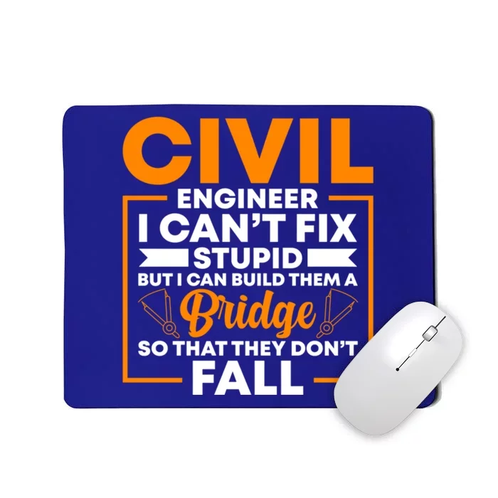 Civil Engineer Cant Fix Stupid Civil Engineer Dad Gift Mousepad