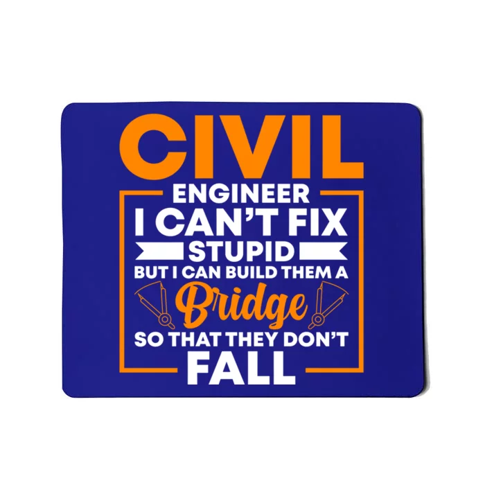 Civil Engineer Cant Fix Stupid Civil Engineer Dad Gift Mousepad