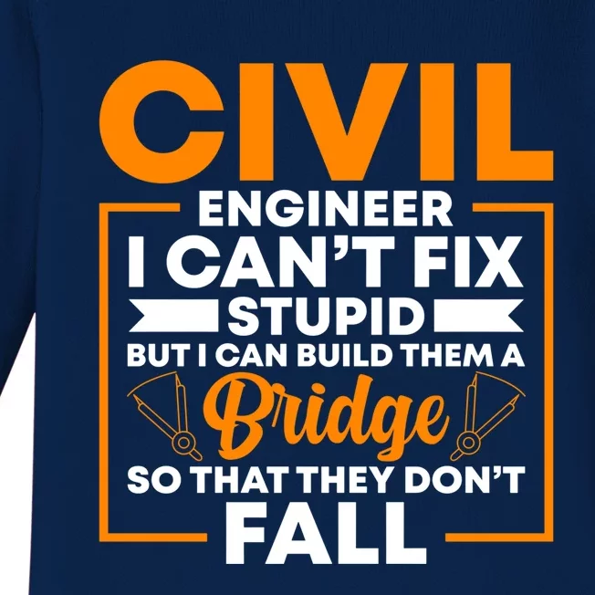 Civil Engineer Cant Fix Stupid Civil Engineer Dad Gift Baby Long Sleeve Bodysuit