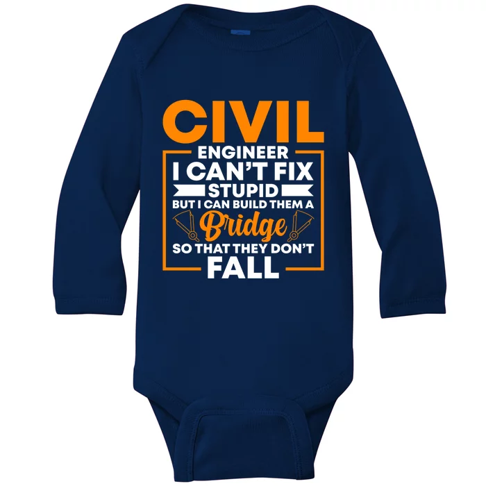 Civil Engineer Cant Fix Stupid Civil Engineer Dad Gift Baby Long Sleeve Bodysuit