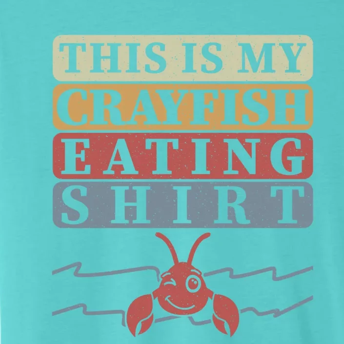 Crayfish Eating Crawfish Season Cute Gift ChromaSoft Performance T-Shirt