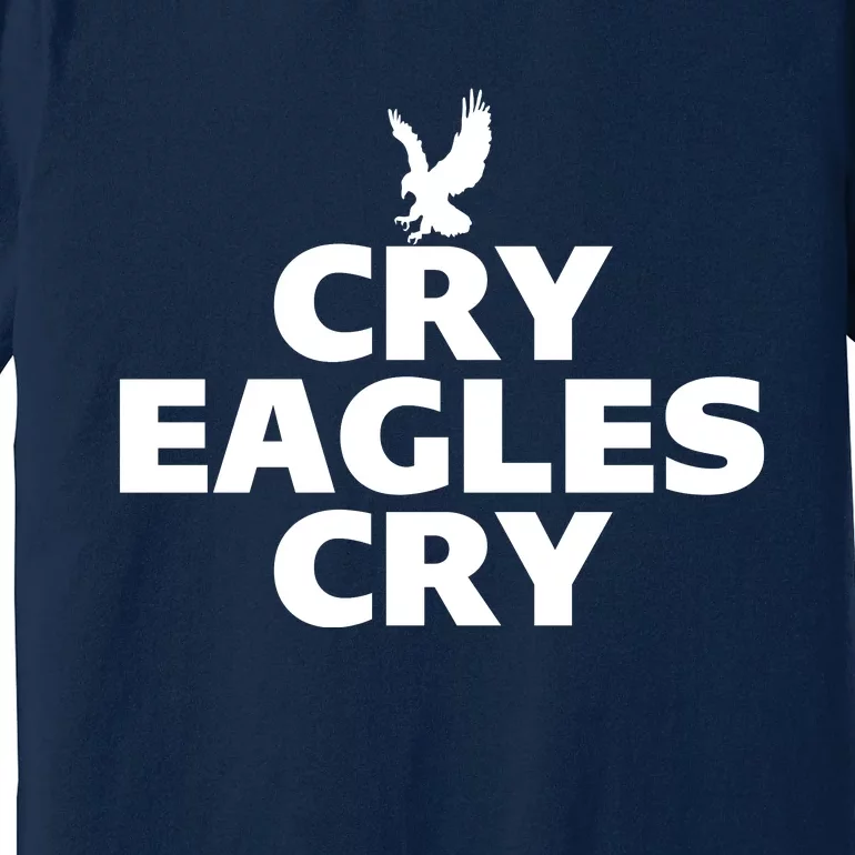 Cry Eagles Cry Funny Premium T-Shirt