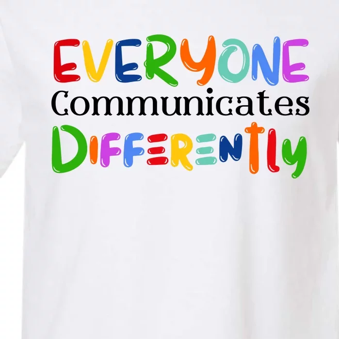 Cute Everyone Communicates Differently Garment-Dyed Heavyweight T-Shirt