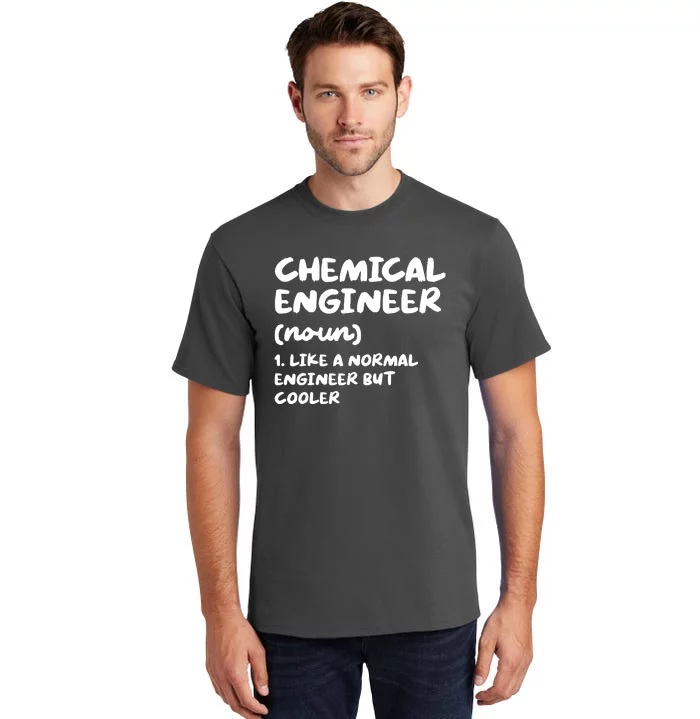 Chemical Engineer Definition Funny Engineering Tall T-Shirt