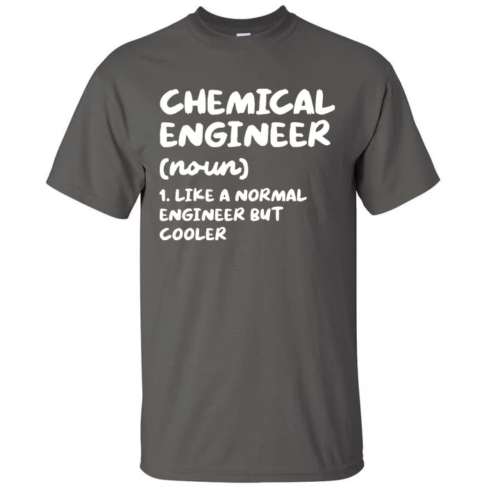 Chemical Engineer Definition Funny Engineering Tall T-Shirt