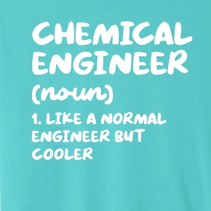 Chemical Engineer Definition Funny Engineering ChromaSoft Performance T-Shirt