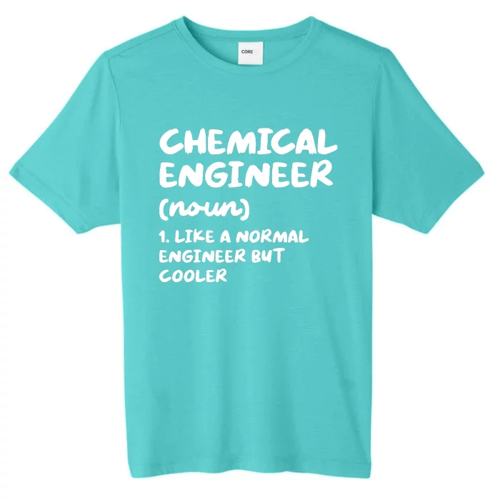 Chemical Engineer Definition Funny Engineering ChromaSoft Performance T-Shirt