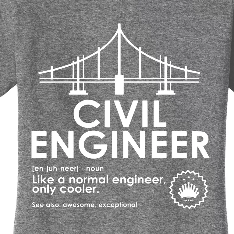 Civil Engineer Definition Funny Engineering Birthday Father Women's T-Shirt