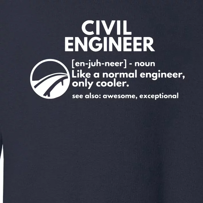 Civil Engineer Definition Funny Engineering Toddler Sweatshirt