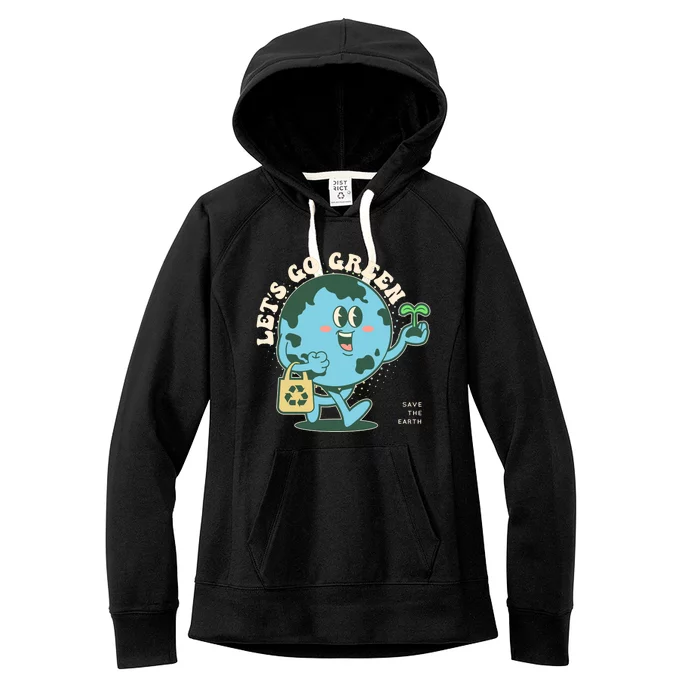 Cute Earth Day Lets Go Green Save The Earth Women's Fleece Hoodie