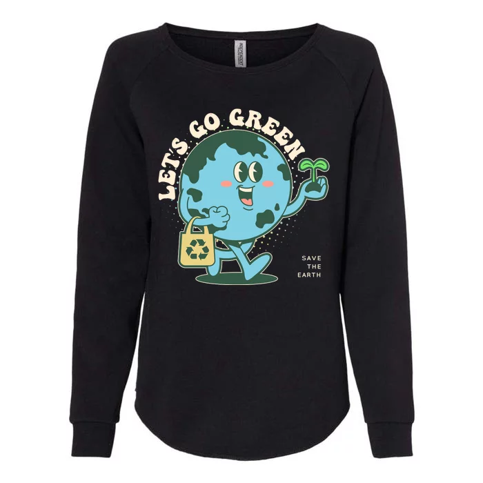 Cute Earth Day Lets Go Green Save The Earth Womens California Wash Sweatshirt