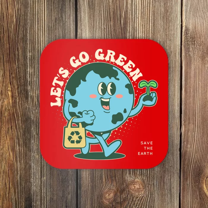 Cute Earth Day Lets Go Green Save The Earth Coaster