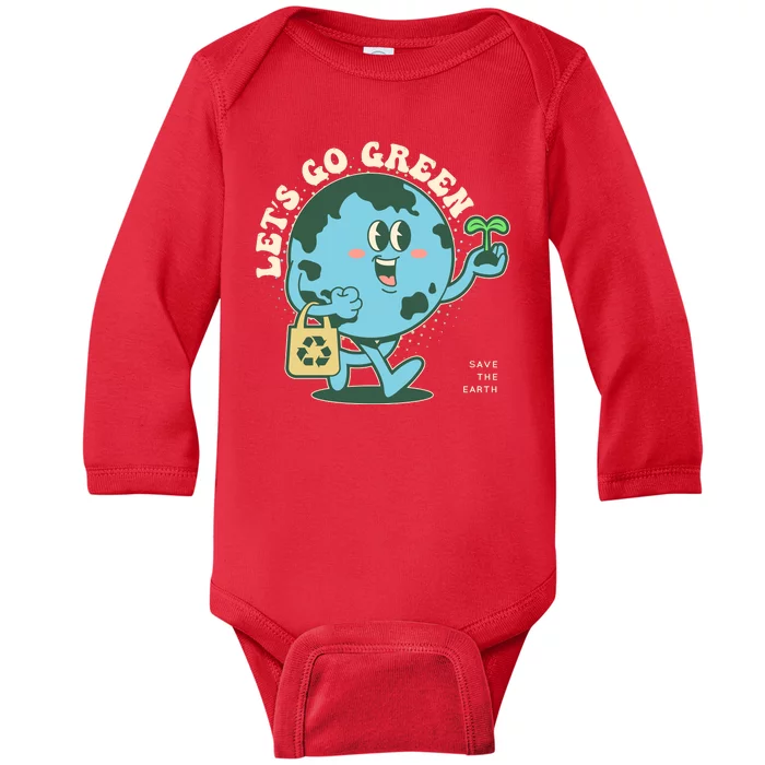 Cute Earth Day Lets Go Green Save The Earth Baby Long Sleeve Bodysuit