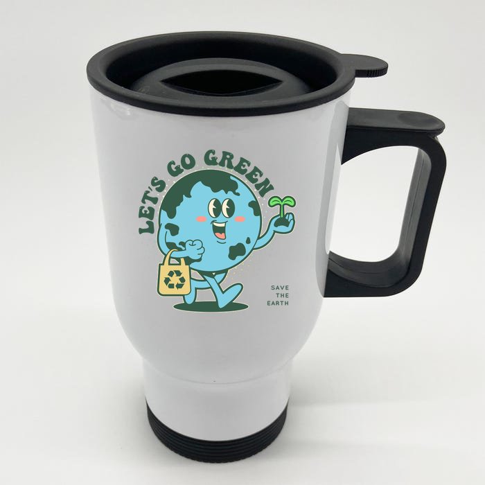 Cute Earth Day Lets Go Green Save The Earth Front & Back Stainless Steel Travel Mug