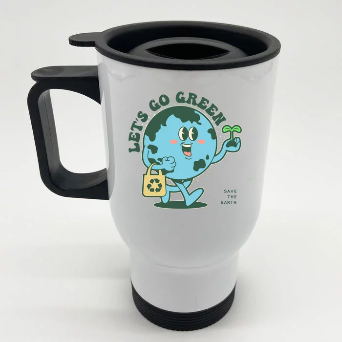 Cute Earth Day Lets Go Green Save The Earth Front & Back Stainless Steel Travel Mug