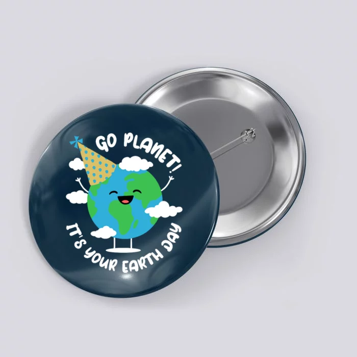 Cute Earth Day Go Planet Its Your Earth Day Boy Button