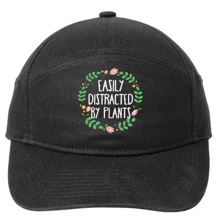 Cute Easily Distracted By Plants Gardening Gift 7-Panel Snapback Hat