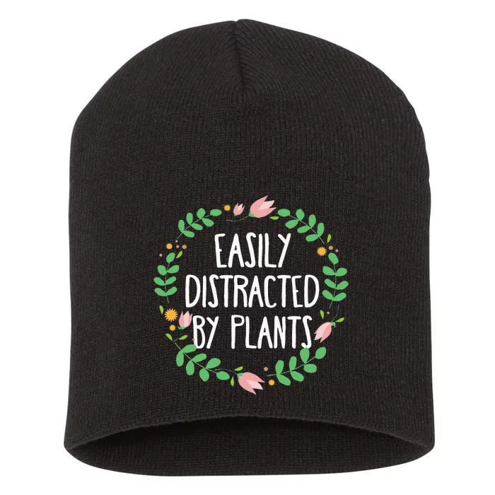 Cute Easily Distracted By Plants Gardening Gift Short Acrylic Beanie