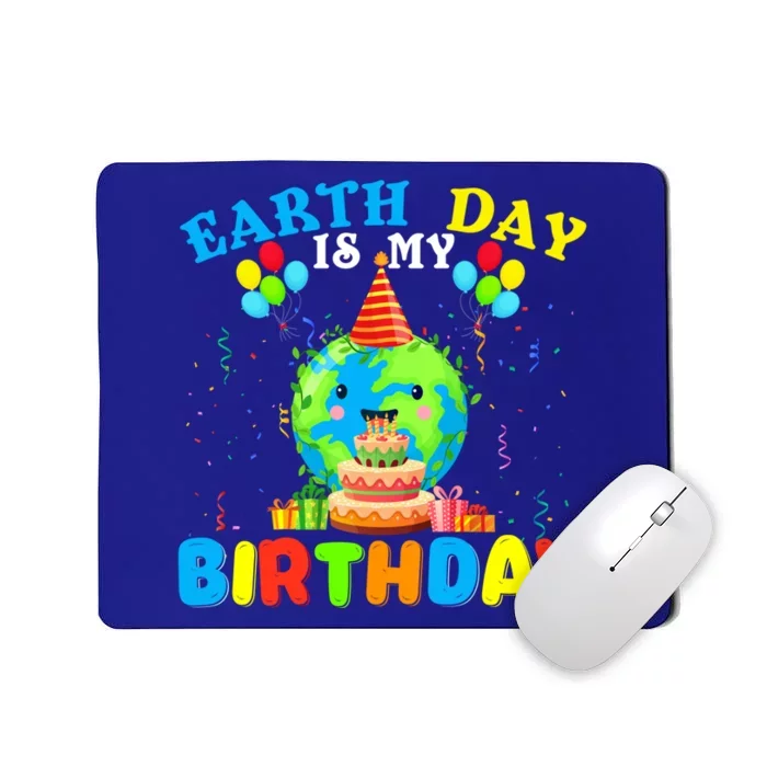 Cute Earth Day Is My Birthday April 22nd Bgiftday Environtal Cute Gift Mousepad